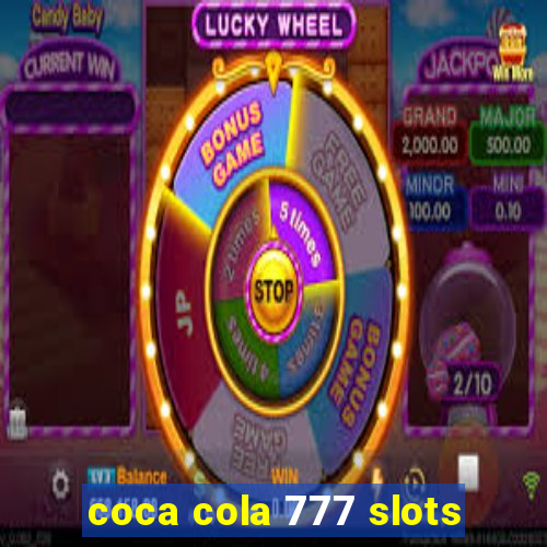 coca cola 777 slots